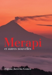 Merapi et autres nouvelles - Joanna Jarecka-Gomez