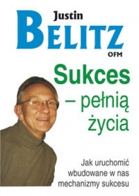 Sukces pełnią życia - Justin Belitz