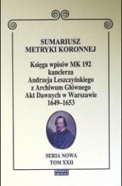Sumariusz metryki koronnej. Księga wpisów MK 192