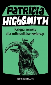 Księga zemsty dla miłośników zwierząt - Highsmith Patricia
