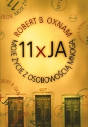 11 X JA. MOJE ŻYCIE Z OSOBOWOŚCIĄ MNOGĄ