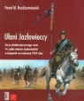 Ułani Jazłowieccy Zarys działań pierwszego rzutu 14. pułku ułanów Paweł Mikołaj Rozdżestwieński