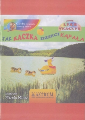Jak kaczka dzieci kąpała + audiobook - Lech Tkaczyk