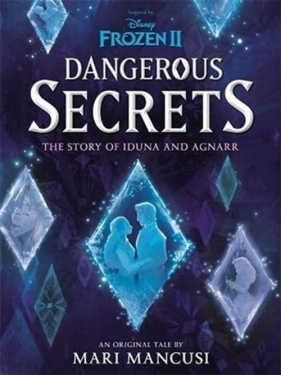 Disney Frozen II Dangerous Secrets - Mancusi Mari