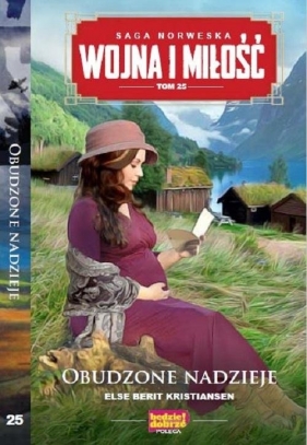 Wojna i Miłość. Tom 25. Obudzone nadzieje - Else Berit Kristiansen