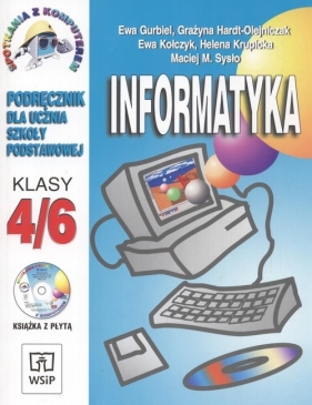 Informatyka klasy 4 / 6 Podręcznik dla ucznia szkoły podstawowej + CD - Gurbiel Ewa i inni