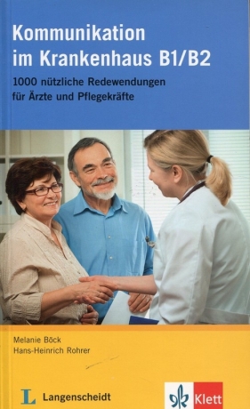 Kommunikation im Krankenhaus B1/B2 - Melanie Böck, Hans-Heinrich Rohrer