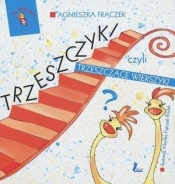 Trzeszczyki czyli trzeszczące wierszyki - Agnieszka Frączek