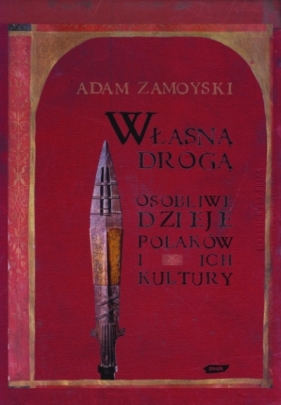 Własną drogą - Adam Zamoyski