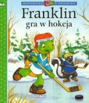 Franklin gra w hokeja - Clark Brenda, Bourgeois Paulette