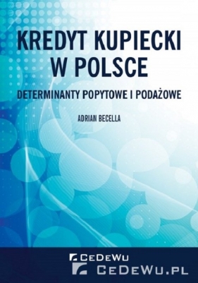 Kredyt kupiecki w Polsce. - Adrian Becella