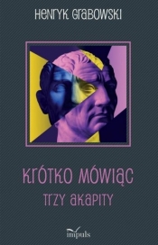 Krótko mówiąc - Henryk Grabowski