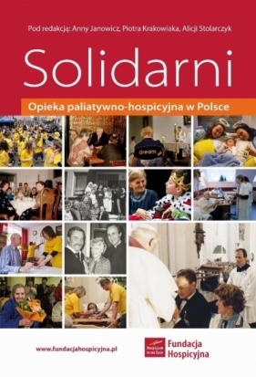 Solidarni. Opieka paliatywno-hospicyjna w Polsce - Praca zbiorowa