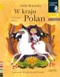 W kraju Polan. O dawnej Polsce. Czytam sobie. Poziom 1 - Zofia Stanecka