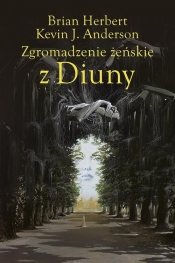 Wielkie szkoły Diuny. Tom 1. Zgromadzenie żeńskie z Diuny - Wojciech Siudmak, Brian Herbert, Kevin Anderson