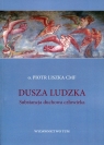 Dusza ludzka Substancja duchowa człowieka Piotr Liszka