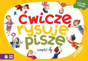 Ćwiczę, rysuję, piszę Część 4 Literki - Anetta Radziszewska, Barbara Supeł