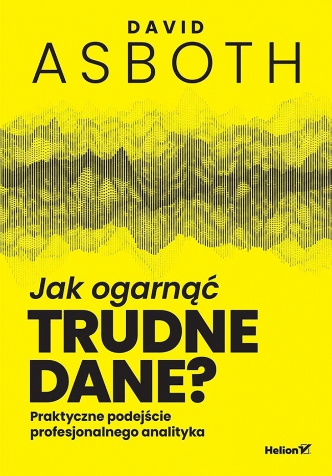 Jak ogarnąć trudne dane? Praktyczne podejście...