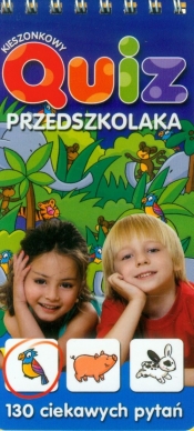 Kieszonkowy quiz przedszkolaka - Opracowanie zbiorowe