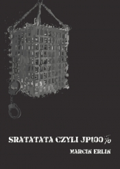Sratatata czyli JP 100% - Erlin Marcin