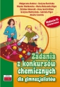 Zadania z konkursów chemicznych dla gimnazjalistów - Małgorzata Andersz, Grażyna Barcińska, Wanda Bieńkowska, Maria Aleksandra Bigos, Zdzisław Głowacki