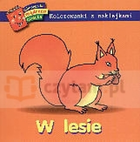 W lesie - kolorowanki z naklejkami. Biblioteczka mądrego dziecka - Opracowanie zbiorowe