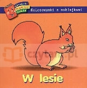 W lesie - kolorowanki z naklejkami. Biblioteczka mądrego dziecka - Opracowanie zbiorowe