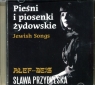  Pieśni i piosenki żydowskie (CDMTJ10462)