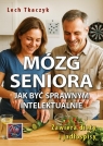 Mózg seniora. Jak być sprawnym intelektualnie Lech Tkaczyk