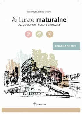 Arkusze maturalne. Język łaciński i kultura antyczna - Janusz Ryba, Elżbieta Wolanin