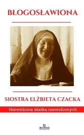 Błogosławiona Siostra Elżbieta Czacka - Giermek Ewa