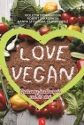 Love vegan Gotowy jadłospis na 21 dni Zakrzewski Robert, Domaradzka Violetta, Stolińska-Fiedorowicz Hanna