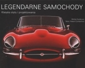 Legendarne samochody. Klasyka stylu i projektowania - Michel Zumbrunn, Robert Cumberford