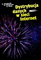 Dystrybucja danych w sieci Internet - Agnieszka Chodorek, Robert R. Chodorek, Andrzej R. Pach