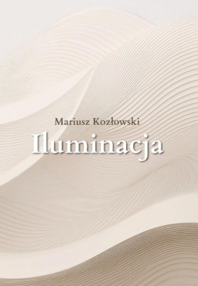 Iluminacja - Mariusz Kozłowski