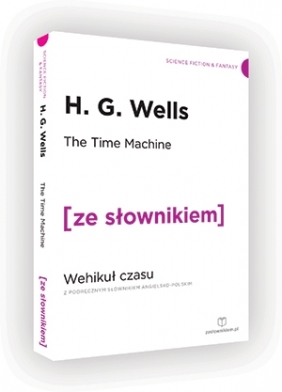 Przemiana / Wehikuł czasu z podręcznym słownikiem angielsko-polskim - Franz Kafka, Herbert George Wells