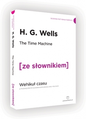 Przemiana / Wehikuł czasu z podręcznym słownikiem angielsko-polskim - Kafka Franz, Herbert George Wells