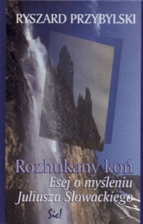 Rozhukany koń - Ryszard Przybylski