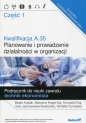 Kwalifikacja A.35 Planowanie i prowadzenie działalności w organizacji Podręcznik do nauki zawodu technik ekonomista Część 1 - Beata Kusiak, Marzena Krigar-Koj, Krzysztof Koj