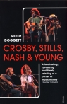 Crosby, Stills, Nash & Young The Biography Peter Doggett