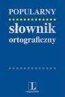 Popularny słownik ortograficzny Edycja klasyczna Wichrowska Wioletta