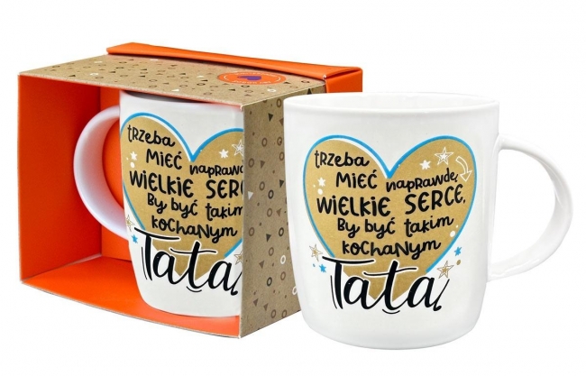 Kubek Tata Trzeba mieć wielke serce