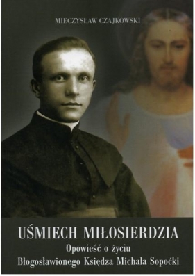 Uśmiech miłosierdzia WDS - Mieczysław Czajkowski