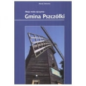 Moja mała ojczyzna Gmina Pszczółki - Maciej Żakiewicz