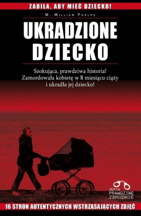 Ukradzione dziecko - Phelps William M.