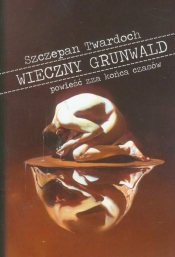Wieczny Grunwald - Szczepan Twardoch