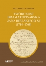 Twórczość dramatopisarska Jana Bielskiego SJ (1714-1768) Małgorzata Mieszek