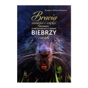 Bracia mniejsi i więksi. Opowieści o mieszkańcach z krainy Biebrzy i nie tylko - Grzegorz Kłosowski