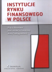 Instytucje rynku finansowego w Polsce - Anna Szelągowska