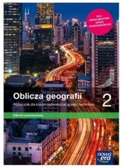 Oblicza geografii 2. Podręcznik dla liceum ogólnokształcącego i technikum. Zakres podstawowy - Szkoła ponadpodstawowa